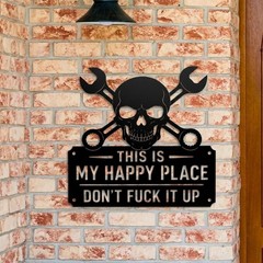 Funny “This Is My Happy Place Don’t Mess It Up” Metal Wall Art Sign