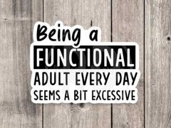Funny Sarcastic Sticker – Functional Quote for Water Bottles Laptops